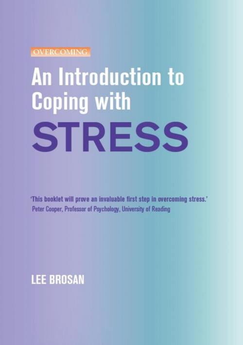 Cover of the book An Introduction to Coping with Stress, 2nd Edition by Leonora Brosan, Little, Brown Book Group