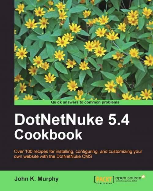 Cover of the book DotNetNuke 5.4 Cookbook by John K Murphy, Packt Publishing