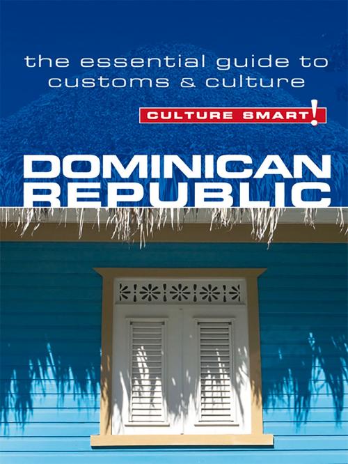 Cover of the book Dominican Republic - Culture Smart! by Ginnie Bedggood, Ilana Benady, Culture Smart!, Kuperard