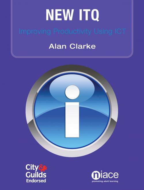 Cover of the book New ITQ: Improving Productivity Using IT by Alan Clarke, National Institute of Adult Continuing Education (NIACE)