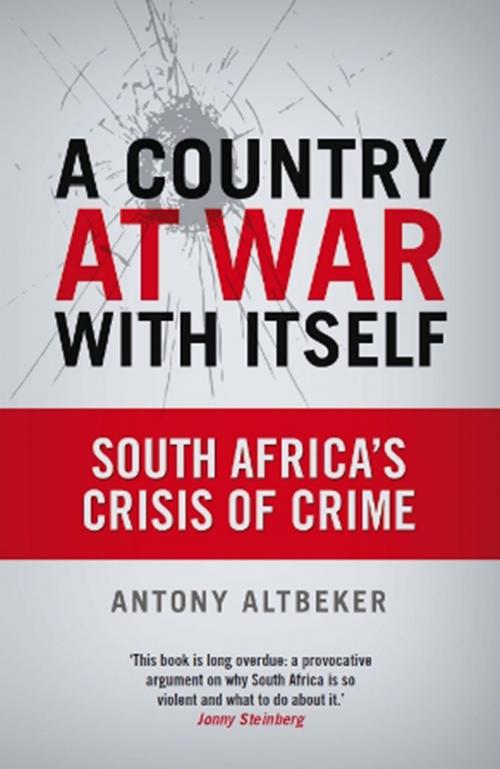 Cover of the book A Country At War With Itself by Antony Altbeker, Jonathan Ball Publishers