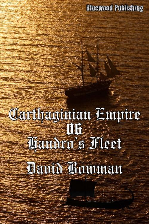 Cover of the book Carthaginian Empire 06: Handro's Fleet by David Bowman, Bluewood Publishing