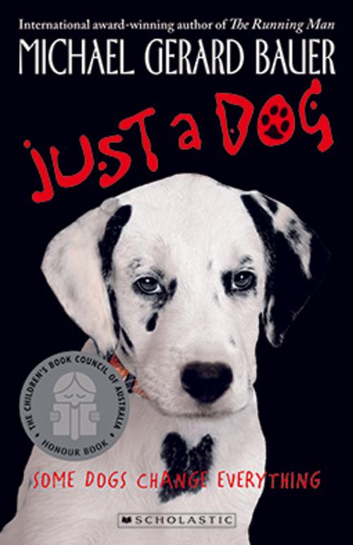 Cover of the book Just a Dog by Gerard Michael Bauer, Scholastic Australia