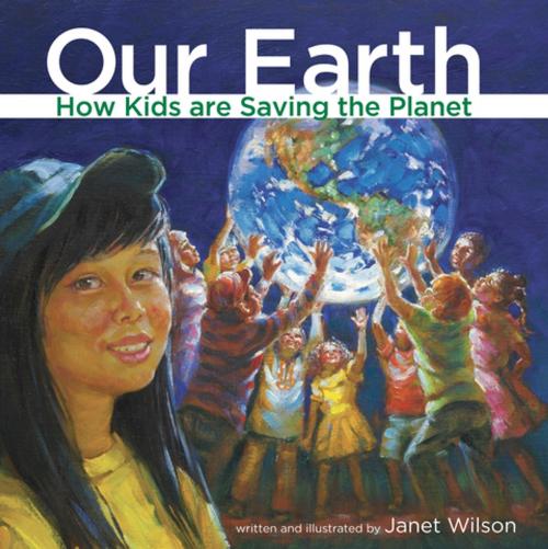 Cover of the book Our Earth by Janet Wilson, Second Story Press