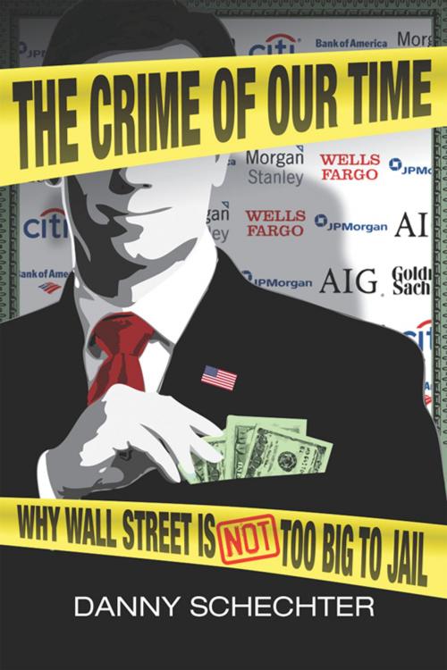 Cover of the book The Crime Of Our Time: Why Wall Street is Not Too Big To Jail by Schechter, Danny, Red Wheel Weiser