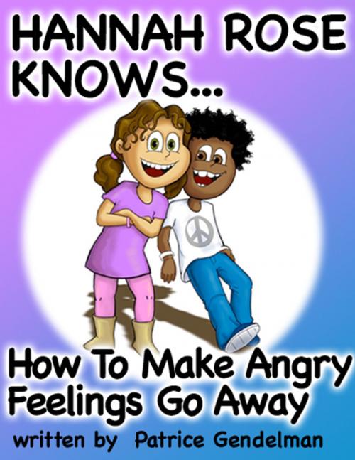 Cover of the book How To Make Angry Feelings Go Away The Power Of Breathing by Patrice Gendelman, Patrice Gendelman