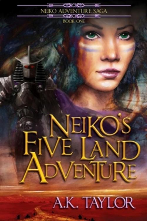 Cover of the book Neiko's Five Land Adventure by A.K. Taylor, Soaring Eagle Publications LLC