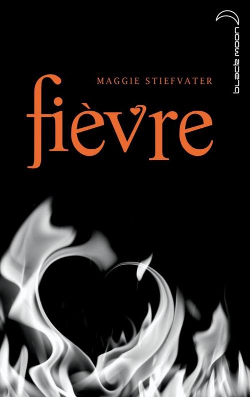 Cover of the book Saga Frisson 2 - Fièvre by Maggie Stiefvater, Hachette Black Moon