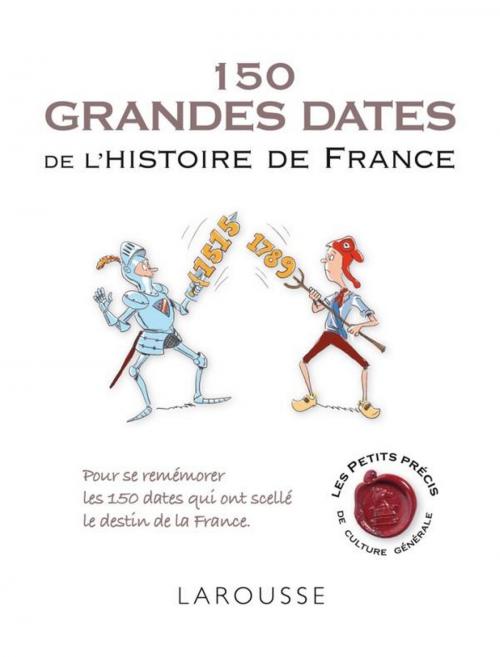 Cover of the book 150 grandes dates de l'histoire de France by Renaud Thomazo, Larousse