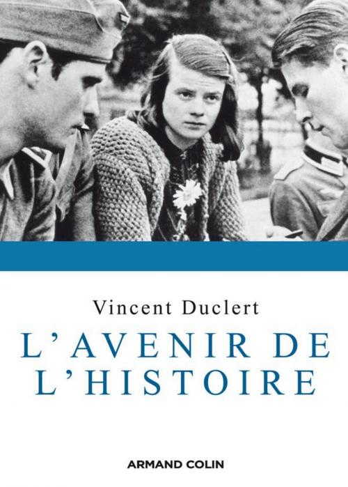 Cover of the book L'avenir de l'histoire by Vincent Duclert, Armand Colin