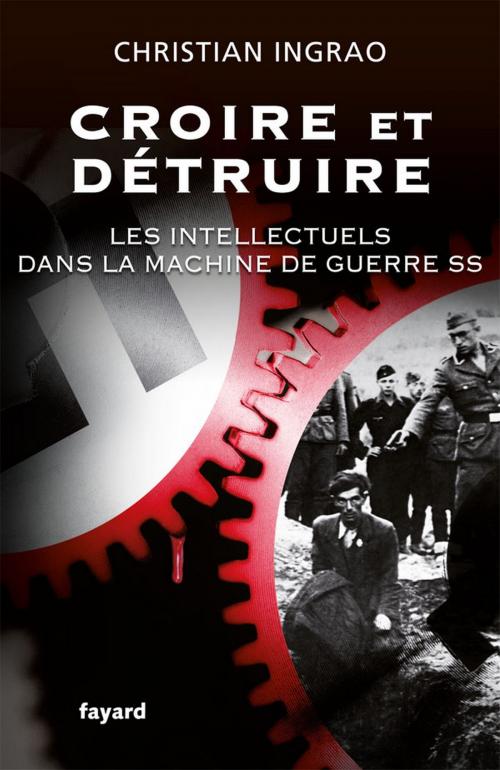 Cover of the book Croire et détruire by Christian Ingrao, Fayard