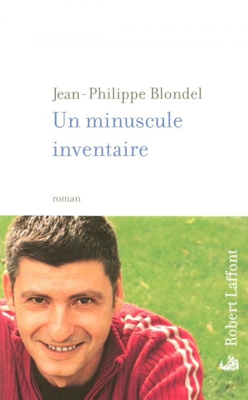 Cover of the book Un minuscule inventaire by Jean-Philippe BLONDEL, Groupe Robert Laffont