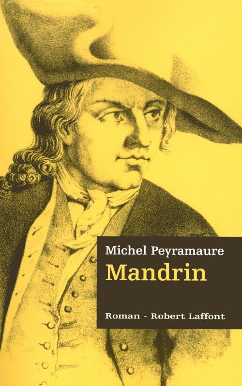 Cover of the book Mandrin - Les trois bandits - Tome 2 by Michel PEYRAMAURE, Groupe Robert Laffont