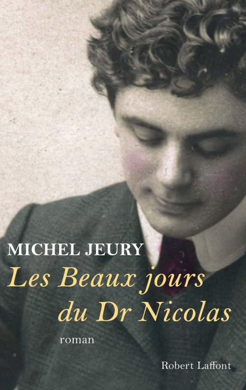 Cover of the book Les beaux jours du Dr Nicolas by Michel JEURY, Groupe Robert Laffont