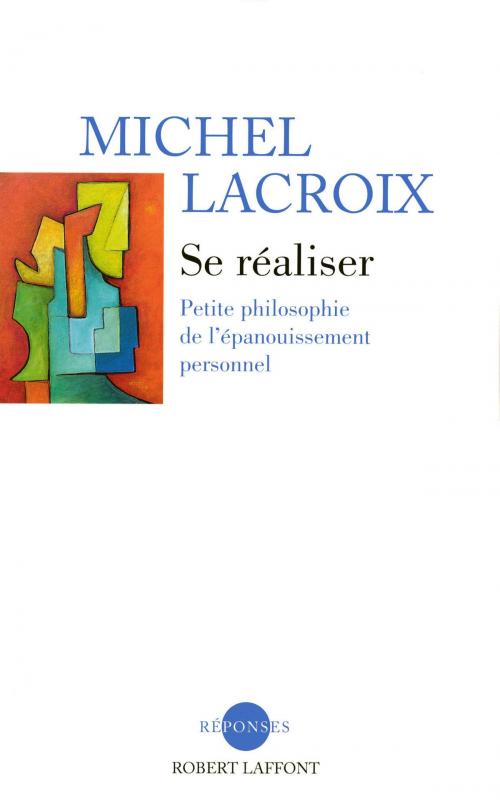 Cover of the book Se réaliser by Michel LACROIX, Groupe Robert Laffont