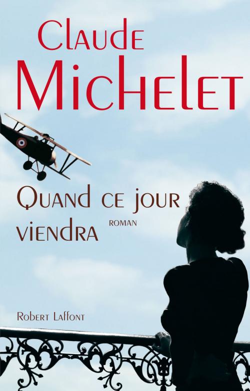Cover of the book Quand ce jour viendra by Claude MICHELET, Groupe Robert Laffont