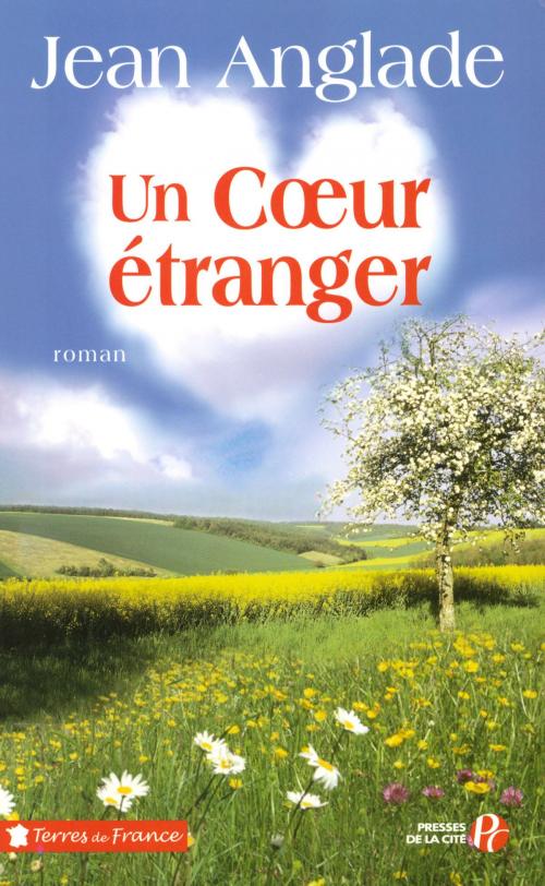 Cover of the book Un coeur étranger by Jean ANGLADE, Place des éditeurs