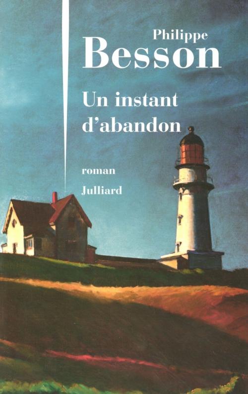 Cover of the book Un instant d'abandon by Philippe BESSON, Groupe Robert Laffont
