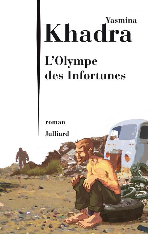 Cover of the book L'Olympe des infortunes by Yasmina KHADRA, Groupe Robert Laffont
