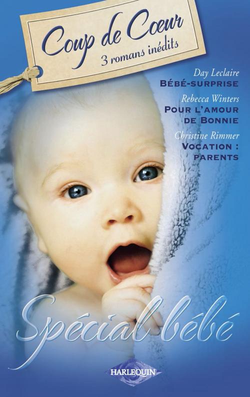 Cover of the book Spécial bébé (Harlequin Coup de Coeur) by Day Leclaire, Rebecca Winters, Christine Rimmer, Harlequin