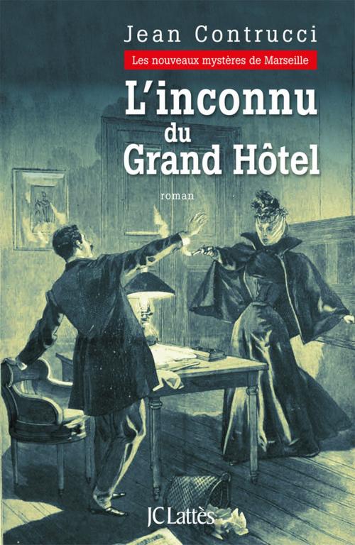 Cover of the book L'inconnu du grand hôtel by Jean Contrucci, JC Lattès