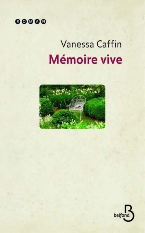 Cover of the book Mémoire vive by Vanessa CAFFIN, Place des éditeurs