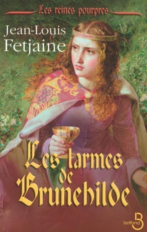Cover of the book Les Larmes de Brunehilde by Jean-Louis FETJAINE, Place des éditeurs
