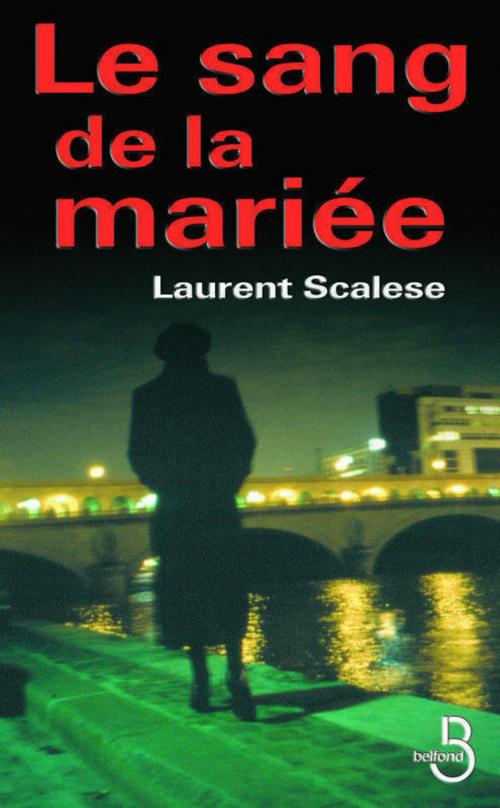 Cover of the book Le sang de la mariée by Laurent SCALESE, Place des éditeurs