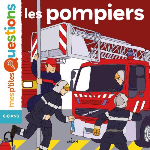 Cover of the book Les pompiers by Stéphanie Ledu, Editions Milan