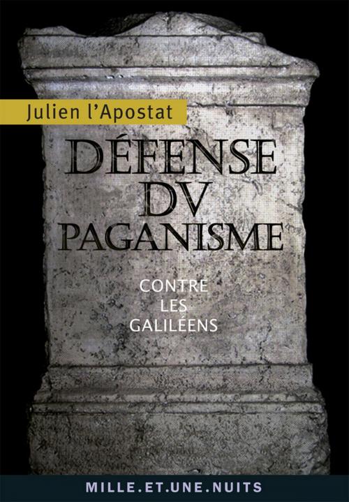 Cover of the book Défense du paganisme by Julien l'Apostat, Fayard/Mille et une nuits