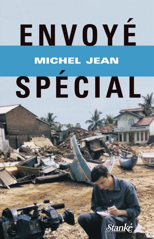 Cover of the book Envoyé spécial by Michel Jean, Stanké