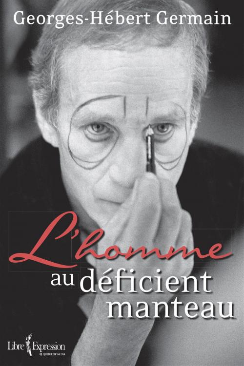 Cover of the book L'Homme au déficient manteau by Georges-Hébert Germain, Libre Expression
