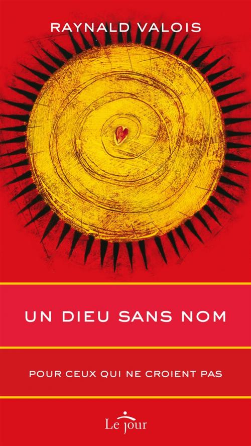 Cover of the book Un Dieu sans nom by Raynald Valois, Le Jour