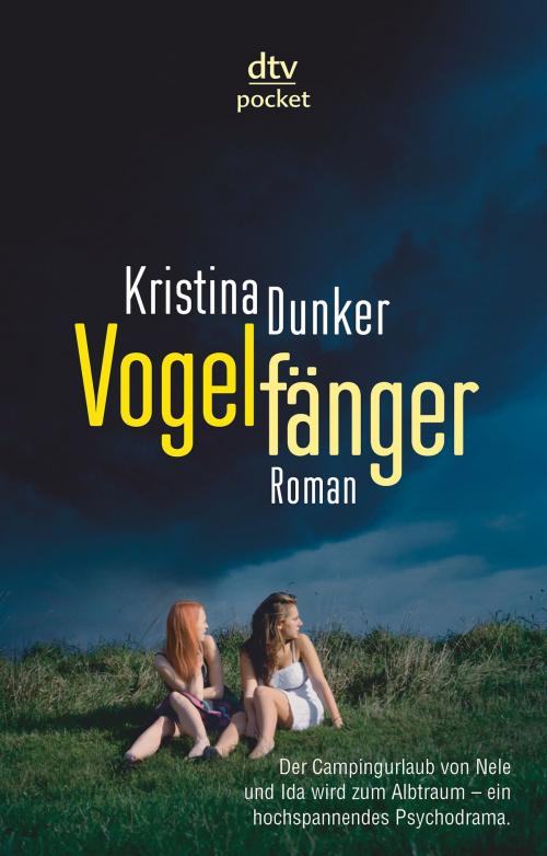 Cover of the book Vogelfänger by Kristina Dunker, dtv Verlagsgesellschaft mbH & Co. KG