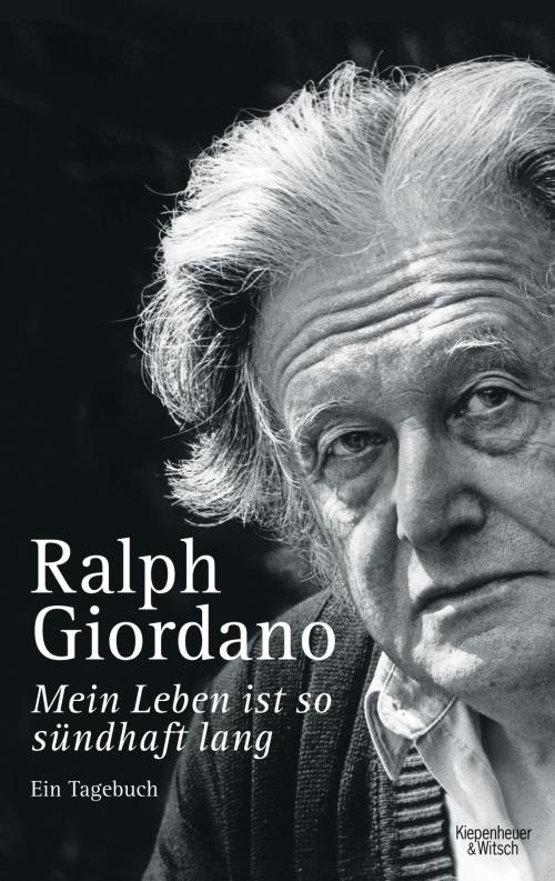 Cover of the book Mein Leben ist so sündhaft lang by Ralph Giordano, Kiepenheuer & Witsch eBook