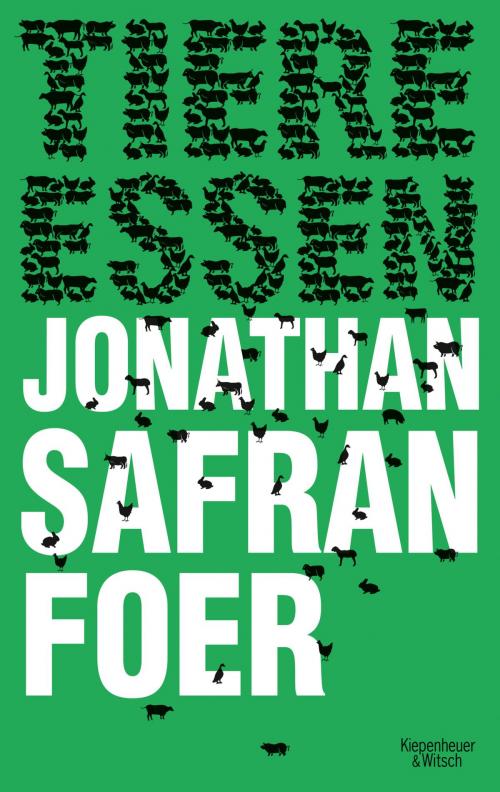 Cover of the book Tiere essen by Jonathan Safran Foer, Kiepenheuer & Witsch eBook