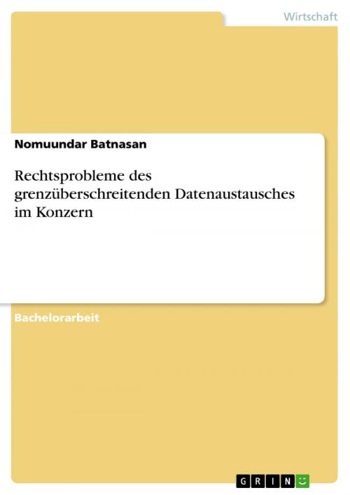 Cover of the book Rechtsprobleme des grenzüberschreitenden Datenaustausches im Konzern by Nomuundar Batnasan, GRIN Verlag