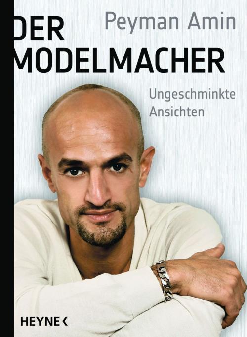 Cover of the book Der Modelmacher by Peyman Amin, Heyne Verlag