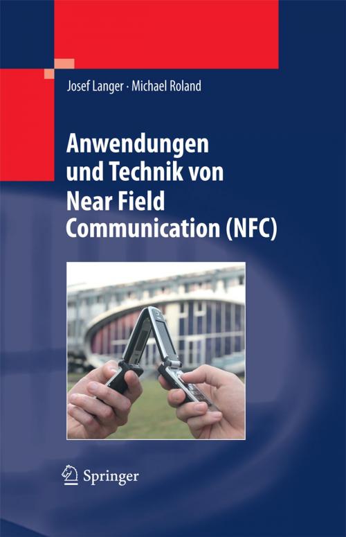 Cover of the book Anwendungen und Technik von Near Field Communication (NFC) by Josef Langer, Michael Roland, Springer Berlin Heidelberg