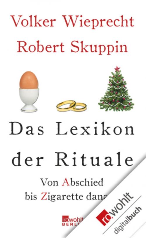 Cover of the book Das Lexikon der Rituale by Volker Wieprecht, Robert Skuppin, Rowohlt E-Book