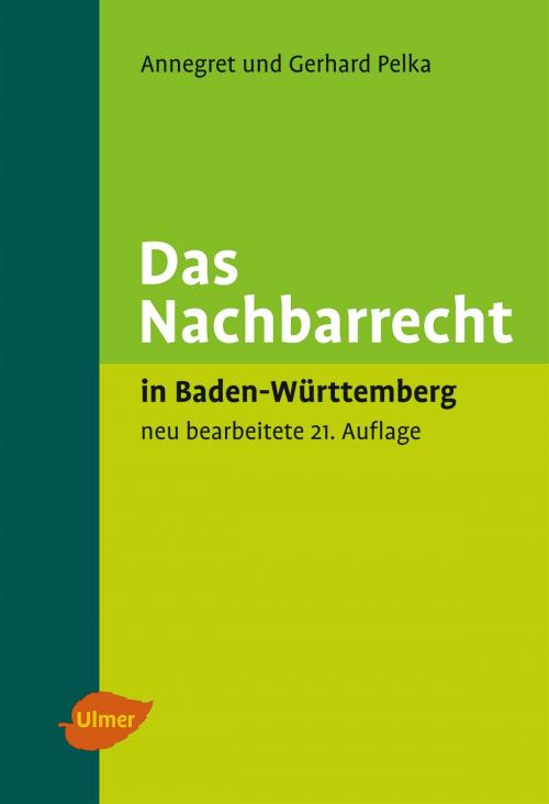 Cover of the book Das Nachbarrecht by Annegret Pelka, Gerhard Pelka, Verlag Eugen Ulmer