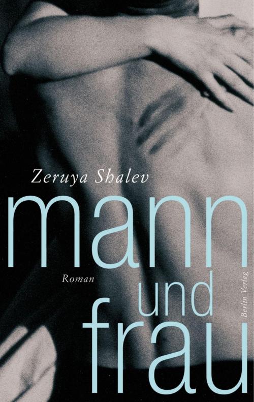 Cover of the book Mann und Frau by Zeruya Shalev, eBook Berlin Verlag