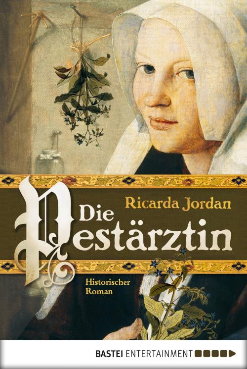 Cover of the book Die Pestärztin by Ricarda Jordan, Bastei Entertainment