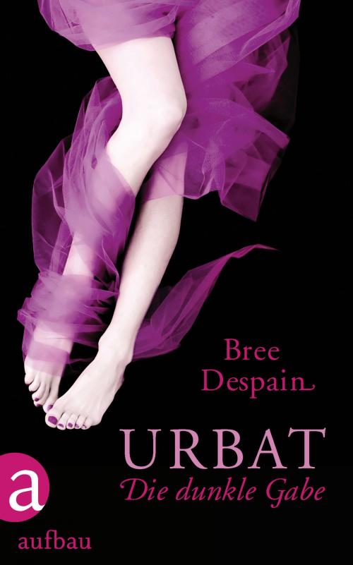 Cover of the book Urbat - Die dunkle Gabe by Bree Despain, Aufbau Digital