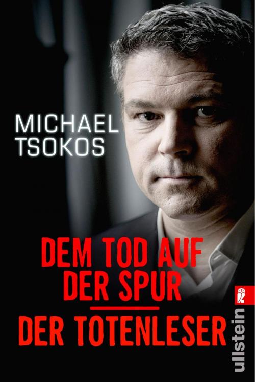 Cover of the book Dem Tod auf der Spur by Michael Tsokos, Veit Etzold, Ullstein eBooks