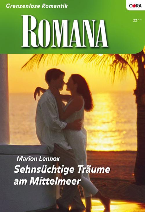 Cover of the book Sehnsüchtige Träume am Mittelmeer by Marion Lennox, CORA Verlag