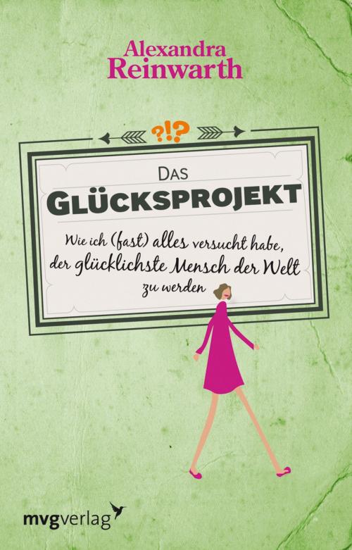 Cover of the book Das Glücksprojekt by Alexandra Reinwarth, mvg Verlag