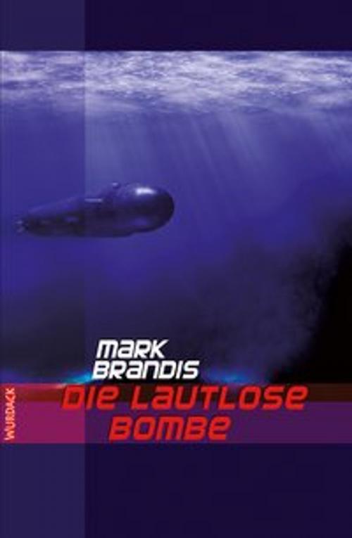 Cover of the book Mark Brandis - Die lautlose Bombe by Mark Brandis, Wurdack Verlag