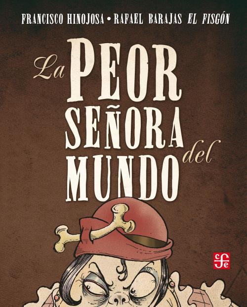 Cover of the book La peor señora del mundo by Francisco Hinojosa, Fondo de Cultura Económica