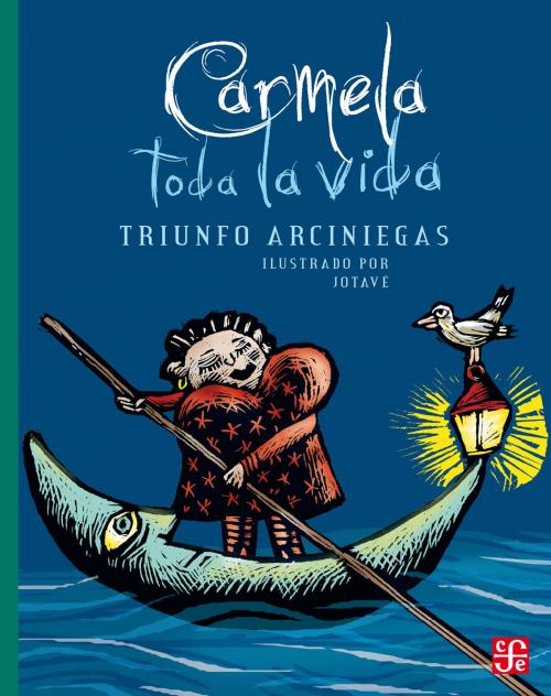 Cover of the book Carmela toda la vida by Triunfo Arciniegas, Fondo de Cultura Económica